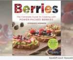 Berries: The Complete Guide to Cooking