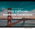2020 California Statewide Candidates Forum