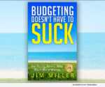 Budgeting Doesn't Have to Suck by Jim Miller