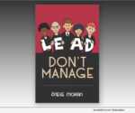 Book, LEAD DON'T MANAGE by Steve Moran