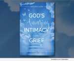 BOOK: God’s Amazing Intimacy in Grief