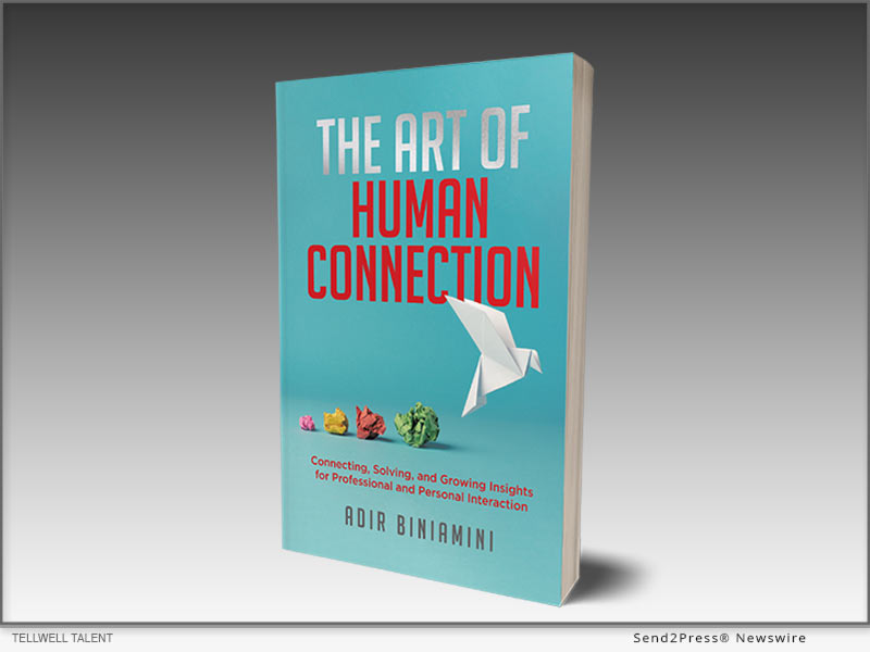 THE ART OF HUMAN CONNECTION, by Adir Biniamini