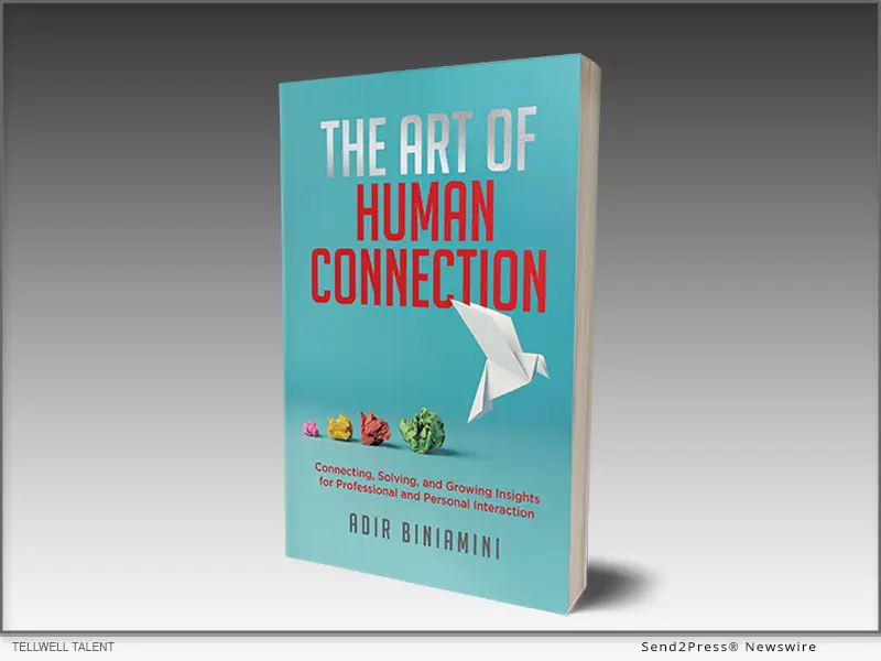 THE ART OF HUMAN CONNECTION, by Adir Biniamini