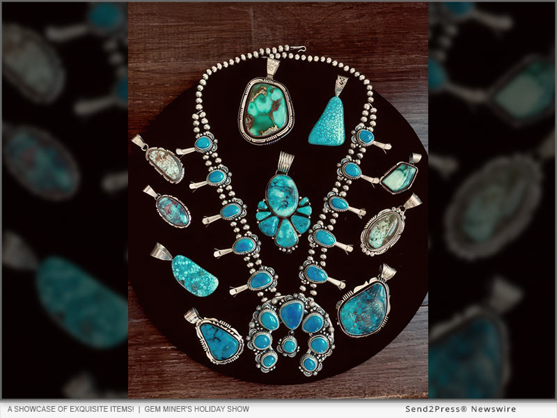 The GEM MINER'S Holiday Show. A showcase of exquisite items!