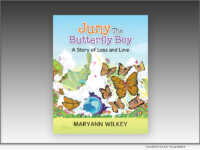 Juny the Butterfly Boy: A Story of Loss and Love